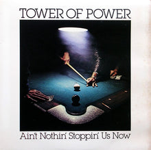 Laden Sie das Bild in den Galerie-Viewer, Tower Of Power : Ain&#39;t Nothin&#39; Stoppin&#39; Us Now (LP, Album)

