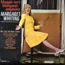 Laden Sie das Bild in den Galerie-Viewer, Margaret Whiting : Maggie Isn&#39;t Margaret Anymore (LP)

