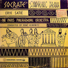 Charger l&#39;image dans la galerie, Erik Satie, The Paris Philharmonic Orchestra* Conducted By René Leibowitz : Socrate (Symphonic Drama) (LP, Album, RE)
