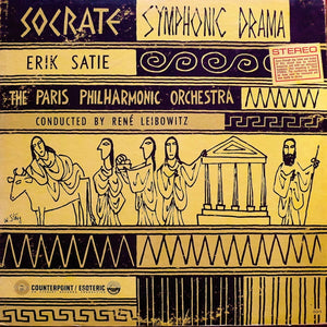 Erik Satie, The Paris Philharmonic Orchestra* Conducted By René Leibowitz : Socrate (Symphonic Drama) (LP, Album, RE)