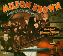 Load image into Gallery viewer, Milton Brown &amp; His Musical Brownies* : Daddy Of Western Swing (4xCD, Comp, RM + Box)
