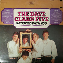 Laden Sie das Bild in den Galerie-Viewer, The Dave Clark Five : Satisfied With You (LP, Album, San)
