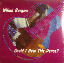Laden Sie das Bild in den Galerie-Viewer, Wilma Burgess : Could I Have This Dance? (LP)

