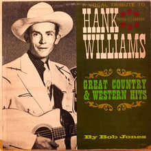 Laden Sie das Bild in den Galerie-Viewer, Bob Jones (17) : A Vocal Tribute To Hank Williams - Great Country &amp; Western Hits (LP, Album, Mono)
