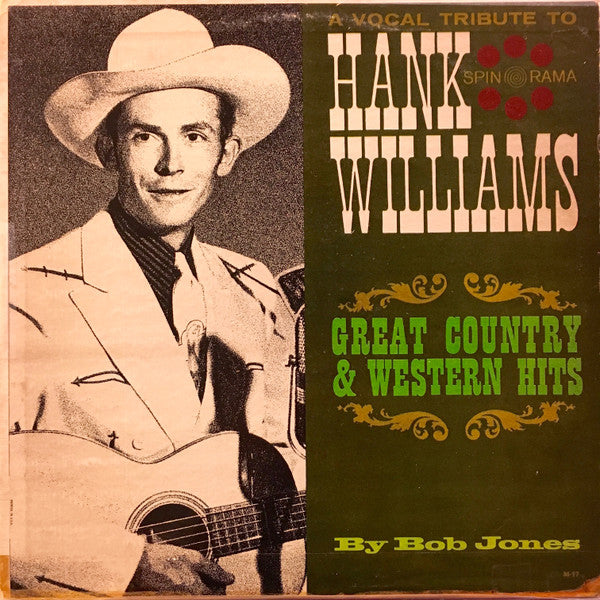 Bob Jones (17) : A Vocal Tribute To Hank Williams - Great Country & Western Hits (LP, Album, Mono)