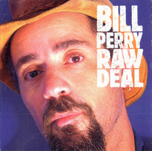 Load image into Gallery viewer, Bill Perry (3) : Raw Deal (CD)
