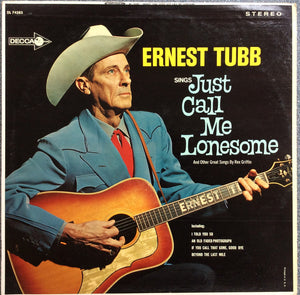 Ernest Tubb : Sings Just Call Me Lonesome (And Other Great Songs By Rex Griffin) (LP, Album)