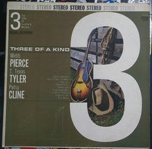 Laden Sie das Bild in den Galerie-Viewer, Webb Pierce / T. Texas Tyler / Patsy Cline : Three Of A Kind (3 Top Stars Of Country &amp; Western) (LP, Comp)
