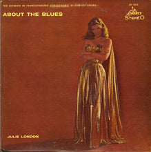 Laden Sie das Bild in den Galerie-Viewer, Julie London : About The Blues (LP, Album, RE)
