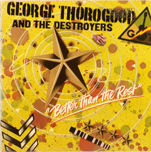 Laden Sie das Bild in den Galerie-Viewer, George Thorogood And The Destroyers* : Better Than The Rest (LP, Album, Pin)
