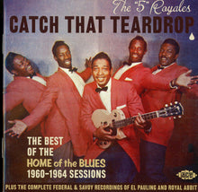 Load image into Gallery viewer, The &quot;5&quot; Royales* : Catch That Teardrop (The Best Of The Home Of The Blues 1960-1964 Sessions) (CD, Comp)
