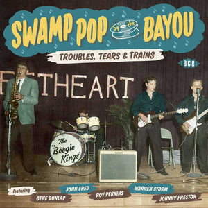 Various : Swamp Pop By The Bayou: Troubles, Tears & Trains  (CD, Comp)
