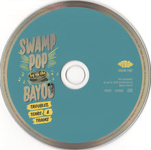 Load image into Gallery viewer, Various : Swamp Pop By The Bayou: Troubles, Tears &amp; Trains  (CD, Comp)
