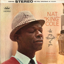 Laden Sie das Bild in den Galerie-Viewer, Nat &quot;King&quot; Cole* : The Very Thought Of You (LP, Album)
