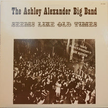 Laden Sie das Bild in den Galerie-Viewer, Ashley Alexander Big Band* : Seems Like Old Times (LP, Album)
