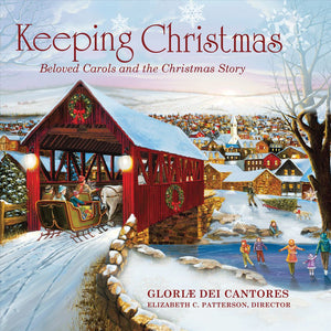 Gloriae Dei Cantores, Elizabeth C. Patterson : Keeping Christmas (Beloved Carols And The Christmas Story) (HDCD)
