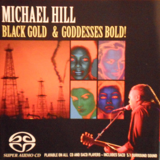 Michael Hill* : Black Gold & Goddesses Bold! (SACD, Hybrid, Multichannel, Album)