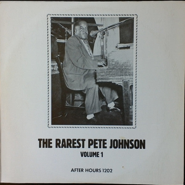 Pete Johnson : The Rarest Pete Johnson Volume 1 (LP, Comp)