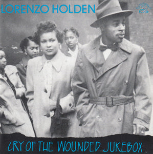 Lorenzo Holden : Cry Of The Wounded Jukebox (CD, Comp)