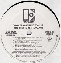 Laden Sie das Bild in den Galerie-Viewer, Grover Washington, Jr. : The Best Is Yet To Come (LP, Album, Promo)
