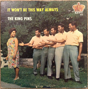 The King Pins : It Won't Be This Way Always (LP, Album, Mono)