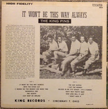 Load image into Gallery viewer, The King Pins : It Won&#39;t Be This Way Always (LP, Album, Mono)
