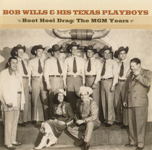 Bob Wills & His Texas Playboys : Boot Heel Drag: The MGM Years (2xCD, Comp)