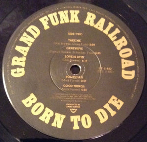 Grand Funk Railroad : Born To Die (LP, Album, Win)