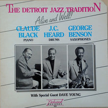 Laden Sie das Bild in den Galerie-Viewer, Claude Black, J.C. Heard, George Benson (2), Dave Young (3) : The Detroit Jazz Tradition - Alive And Well! (LP)
