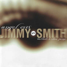 Charger l&#39;image dans la galerie, Jimmy Smith : Angel Eyes (Ballads &amp; Slow Jams) (CD, Album)
