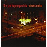 The Joe Kap Organ Trio : Street Noise (CD, Album)