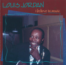 Charger l&#39;image dans la galerie, Louis Jordan : I Believe In Music (CD, Album, RE)

