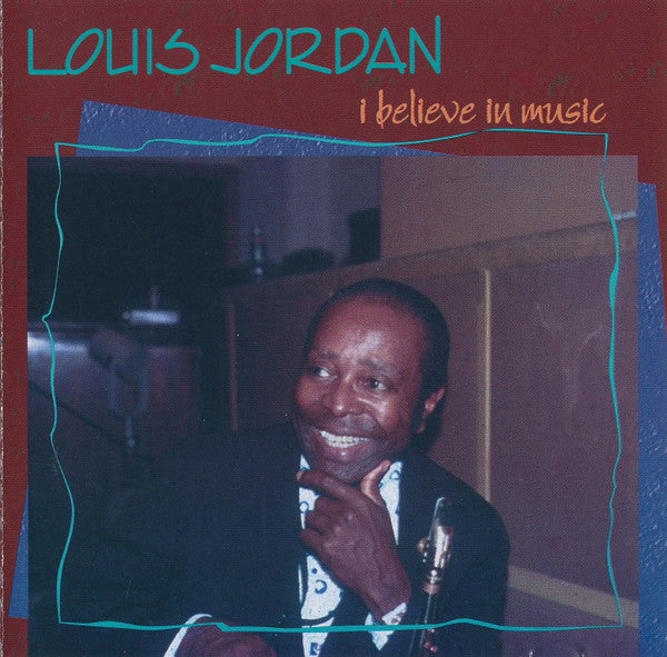 Louis Jordan : I Believe In Music (CD, Album, RE)