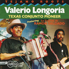 Load image into Gallery viewer, Valerio Longoria : Texas Conjunto Pioneer (CD, Album, Comp)
