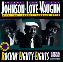 Laden Sie das Bild in den Galerie-Viewer, Johnnie Johnson, Clayton Love, Jimmy Vaughn With The Johnnie Johnson Band : Rockin&#39; Eighty-Eights (CD, Album)
