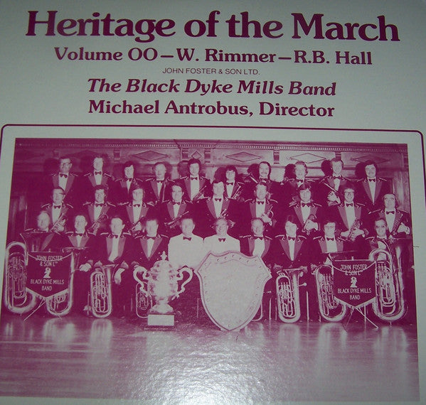 The Black Dyke Mills Band : Heritage Of The March  Volume OO - William Rimmer / Robert Browne Hall (LP, Album)