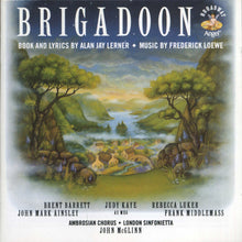 Load image into Gallery viewer, Alan Jay Lerner • Frederick Loewe* - Ambrosian Chorus*, London Sinfonietta, John McGlinn : Brigadoon (CD, Album)
