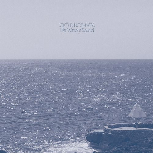 Cloud Nothings : Life Without Sound (LP, Album)