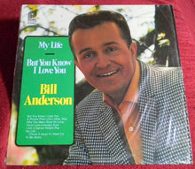 Laden Sie das Bild in den Galerie-Viewer, Bill Anderson (2) : My Life/But You Know I Love You (LP, Album, RE)
