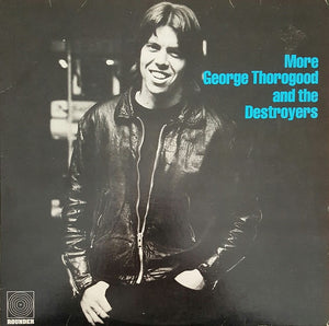 George Thorogood & The Destroyers : More George Thorogood And The Destroyers (LP, Album, Eur)