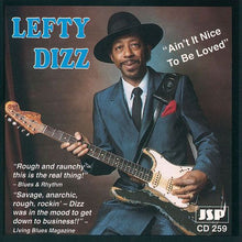 Load image into Gallery viewer, Lefty Dizz : Ain&#39;t It Nice To Be Loved (CD, Album)
