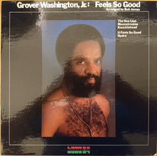 Laden Sie das Bild in den Galerie-Viewer, Grover Washington, Jr. : Feels So Good (LP, Album)
