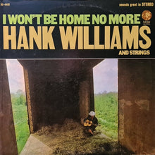 Laden Sie das Bild in den Galerie-Viewer, Hank Williams : I Won&#39;t Be Home No More (LP, Comp)
