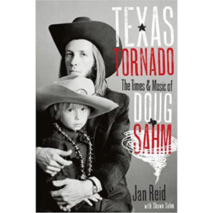 Cover of Texas Tornado The Times & Music of Doug Sahm by Jan Reid with Shawn Sahm