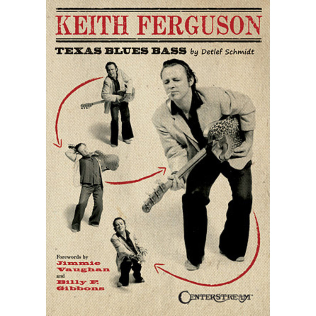 Keith Ferguson Texas Blues Bass by Detlef Schmidt forward by Jimmie Vaughan and Billy F. Gibbons