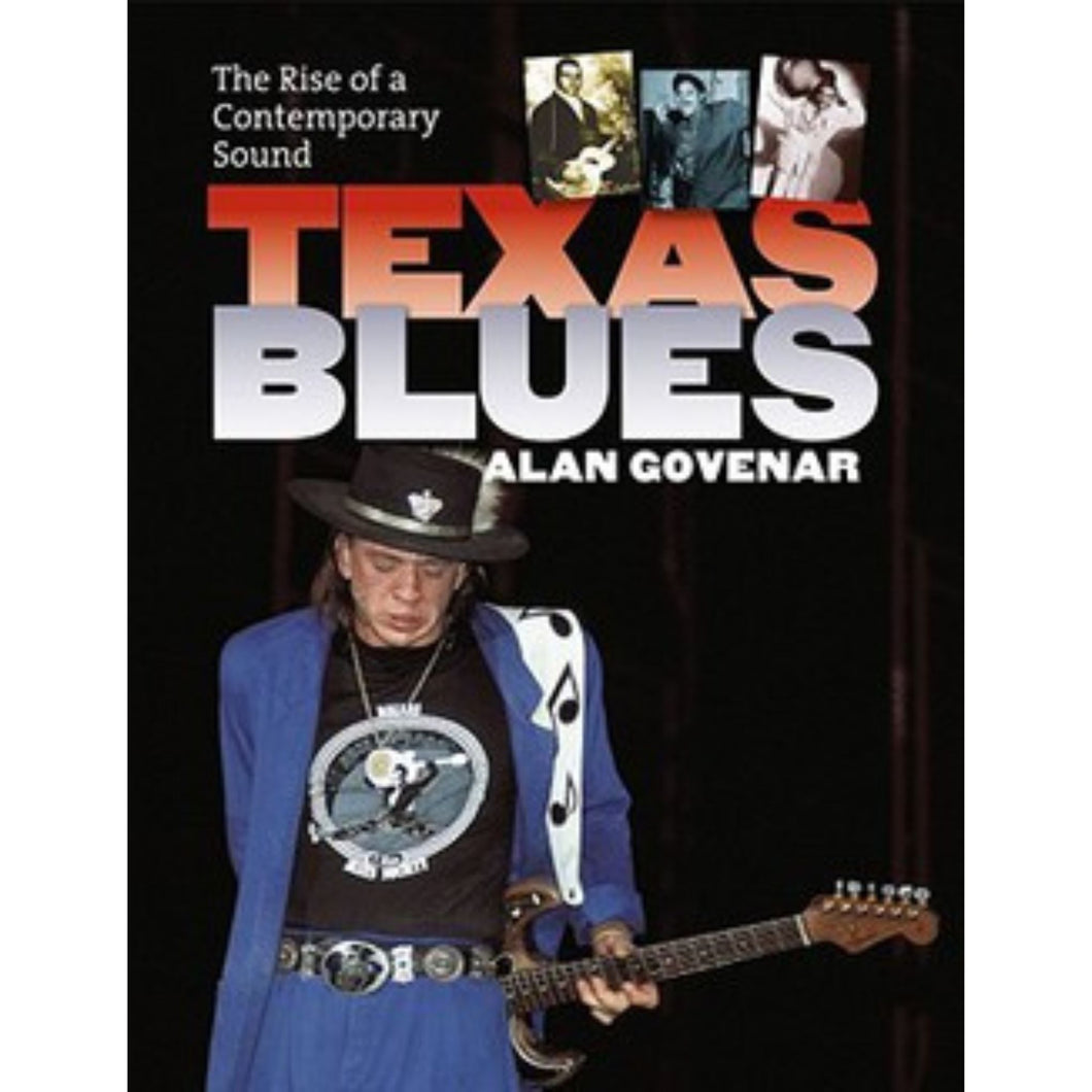 The Risa of a Contemporary Sound: Texas Blues  by Alan Govenar